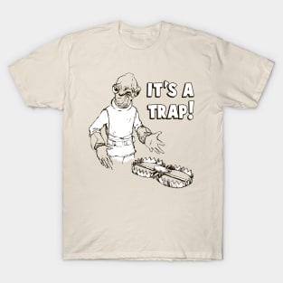 It's A Trap! T-Shirt